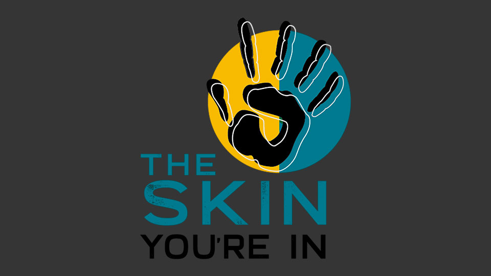 The Skin You’re In